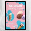Ice Cream Coloring Book – Сладоледени изкушения: Работни листове за оцветяване, Творчество и релакс, Деца 3+, Дигитален PDF формат за разпечатване А4